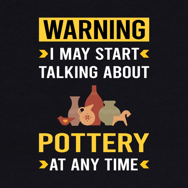 Warning Pottery Potter by Good Day